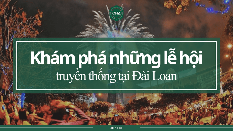 Khám Phá Những Lễ Hội Truyền Thống Đặc Sắc Của Đài Loan
