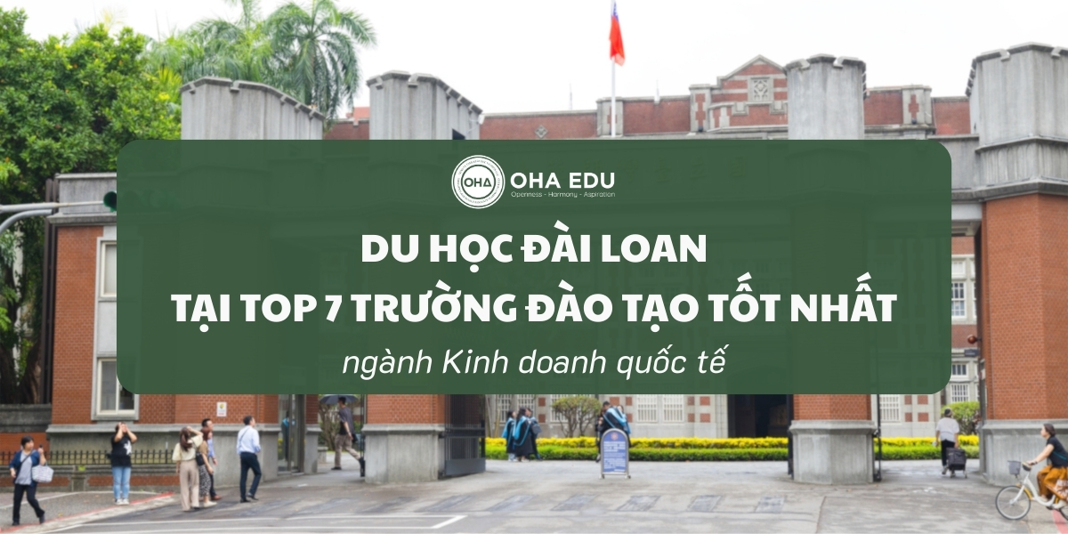Du học Đài Loan tại top 7 trường đào tạo tốt nhất ngành Kinh doanh quốc tế