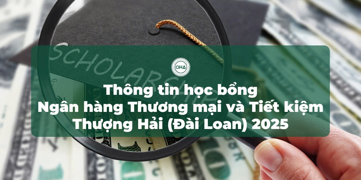 Thông tin học bổng Ngân hàng Thương mại và Tiết kiệm Thượng Hải (Đài Loan) 2025