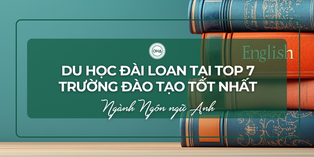 Du học Đài Loan tại top 7 trường đào tạo tốt nhất ngành Ngôn Ngữ Anh
